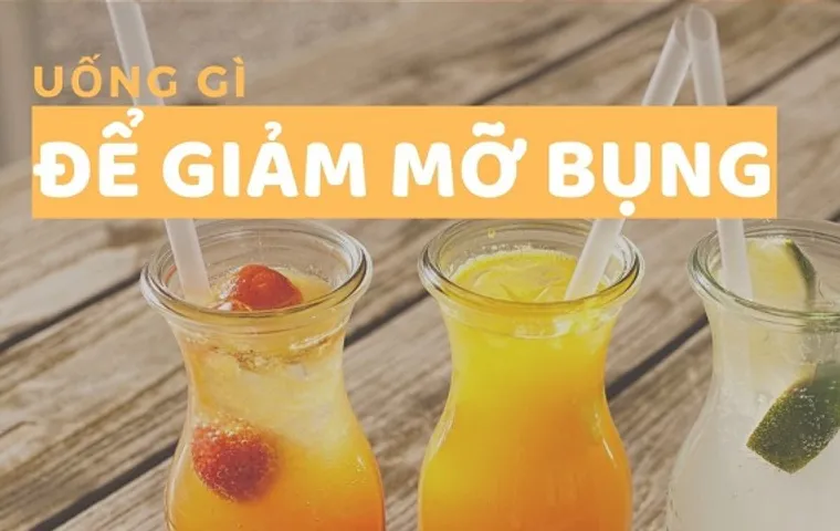 Uống gì để giảm mỡ bụng? 15 thức uống tuyệt vời cho bạn