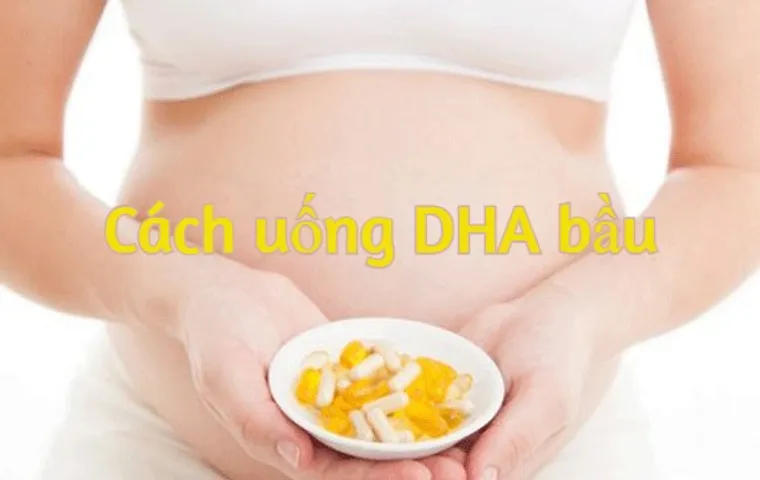 Cách uống DHA cho bà bầu đúng chuẩn theo hướng dẫn của chuyên gia