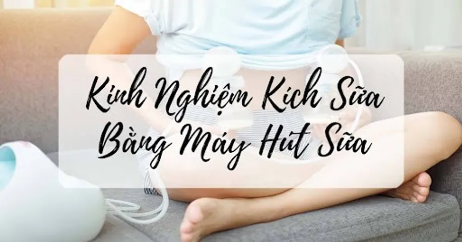 Top 9 cách kích sữa về nhiều bằng máy hút sữa nhanh và hiệu quả 