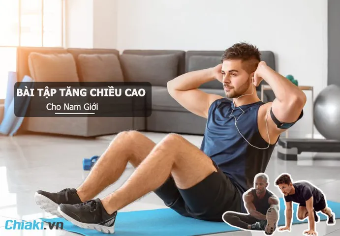 19 Bài tập tăng chiều cao cho nam đơn giản (cao thêm 5cm trong 1 tháng)