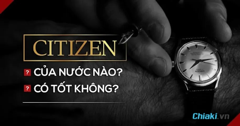 Đồng Hồ Citizen Của Nước Nào? Review Chi Tiết [2026]