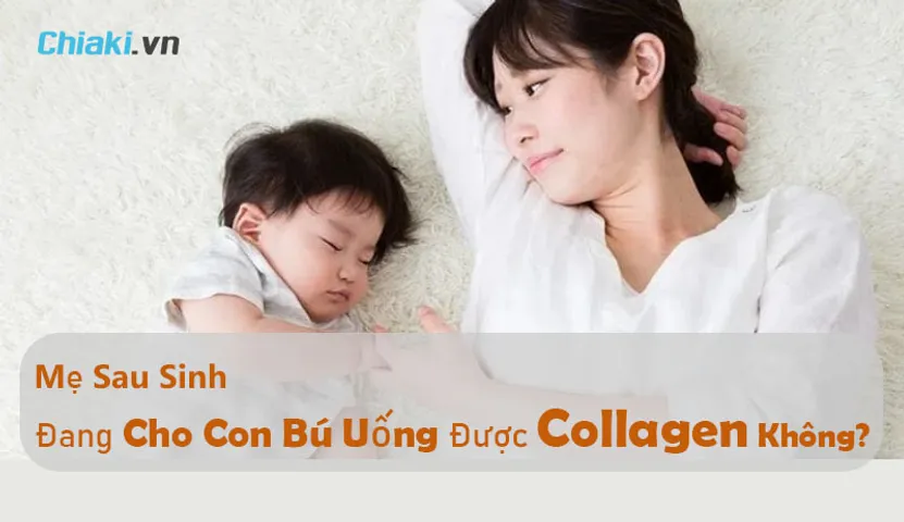 Giải đáp: Mẹ cho con bú uống được Collagen không?