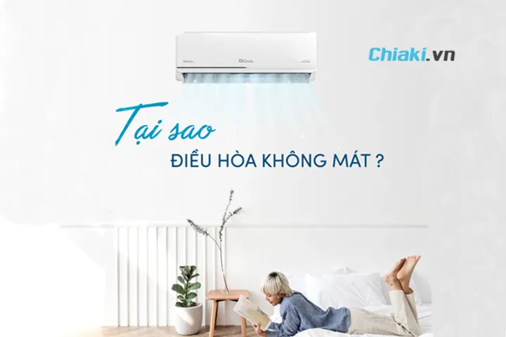 Tại Sao Điều Hòa Không Mát? 11 Nguyên Nhân Và Cách Khắc Phục Hiệu Quả