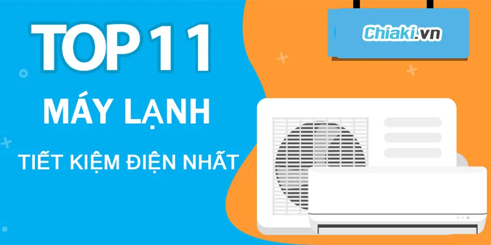 Top 11 Máy Lạnh Tiết Kiệm Điện, Đáng Mua Hè Năm 2026