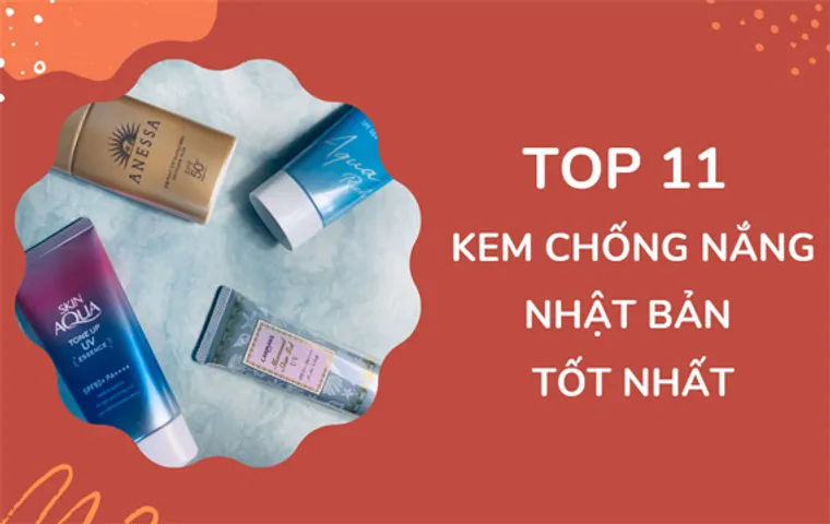 TOP 10 kem chống nắng Nhật Bản bảo vệ da tốt 2026