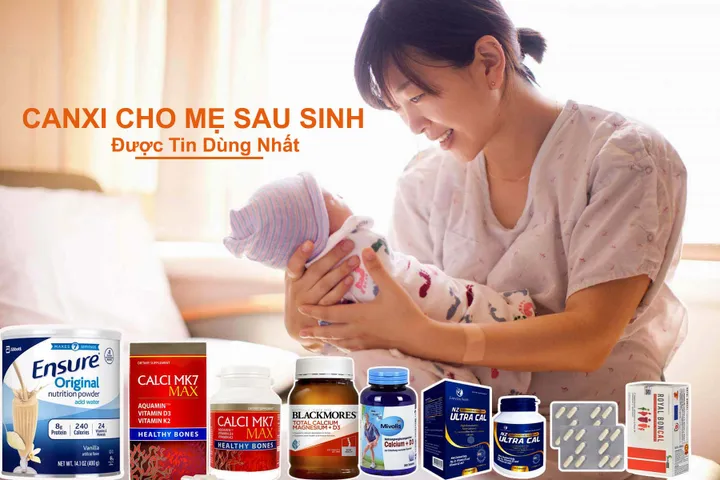 TOP 15 loại canxi cho mẹ sau sinh chất lượng tốt cho cả mẹ và con