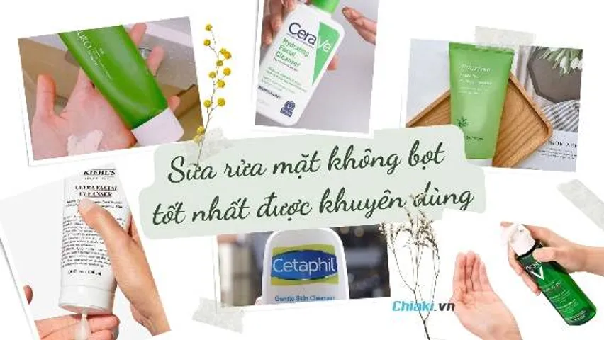 Top 10 sữa rửa mặt không bọt hiệu quả được các chuyên gia khuyên dùng