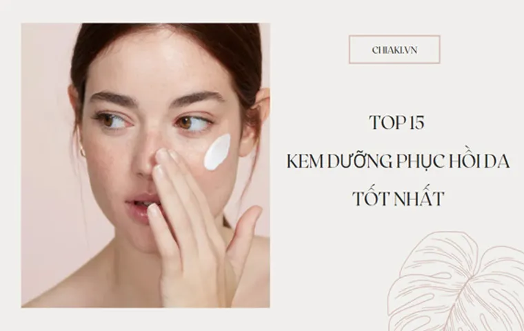 TOP 10 kem dưỡng phục hồi da tốt cho mọi loại da nên dùng 2026
