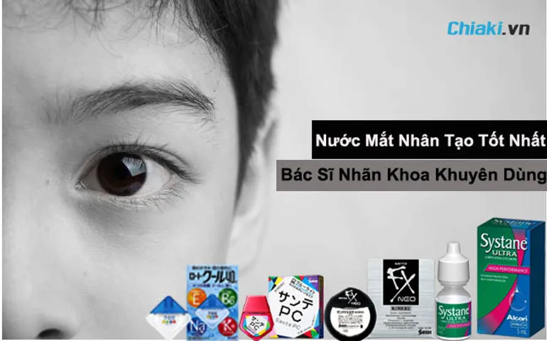 Top 9 Nước Mắt Nhân Tạo Bác Sĩ Nhãn Khoa Khuyên Dùng