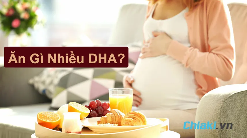 Top 15+ Thực phẩm giàu DHA tốt cho bà bầu và thai nhi