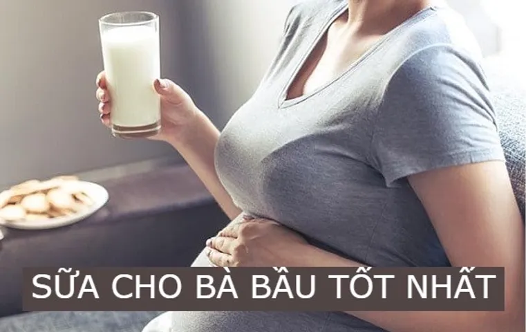 Top 13 Sữa cho bà bầu 3 tháng đầu tốt chuyên gia khuyên dùng