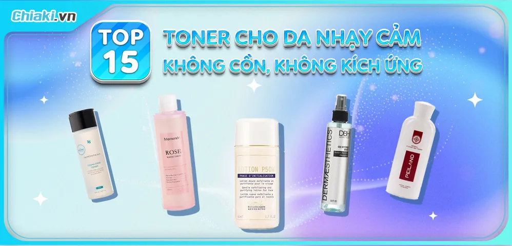 Top 15 Toner Cho Da Nhạy Cảm Không Cồn, Không Gây Kích Ứng