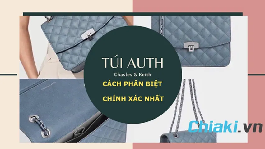10 Cách phân biệt túi Charles & Keith thật giả chính xác hiện nay