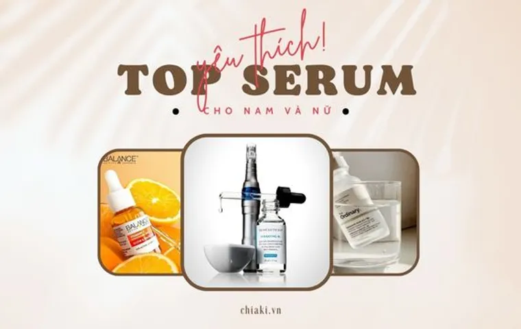 Top 9 Serum tốt hiện nay dành cho cả nam và nữ được ưa chuộng hiện nay