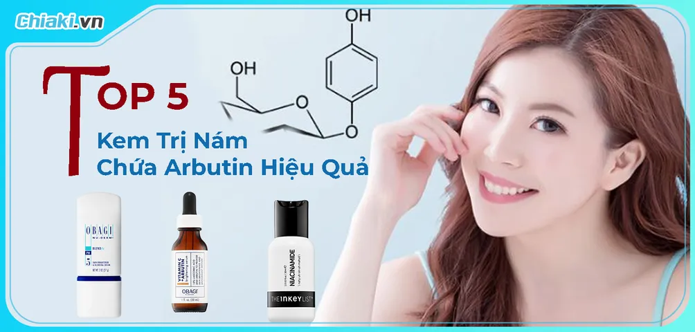 Top 5 Serum + Kem Trị Nám Chứa Arbutin Hiệu Quả, Được Yêu Thích Hiện Nay 
