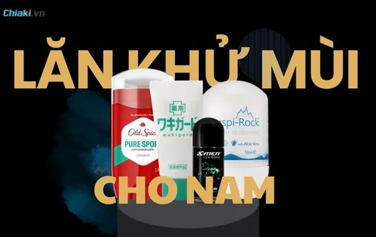 Top 10 Lăn khử mùi nam giúp ngăn tiết mồ hôi hiệu quả 2026