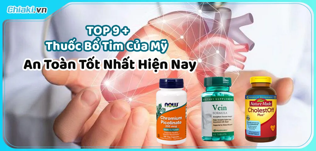 Top 11 Thuốc Bổ Tim Của Mỹ An Toàn Tốt Hiện Nay