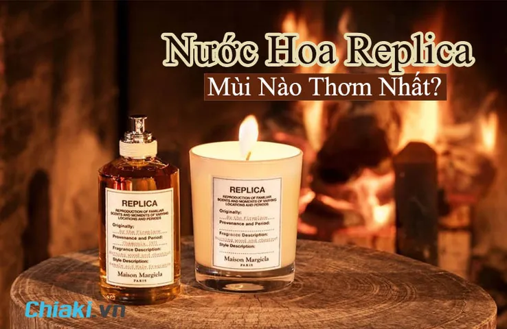 Top 18 chai nước hoa Replica thơm “nức mũi” cho nam, nữ