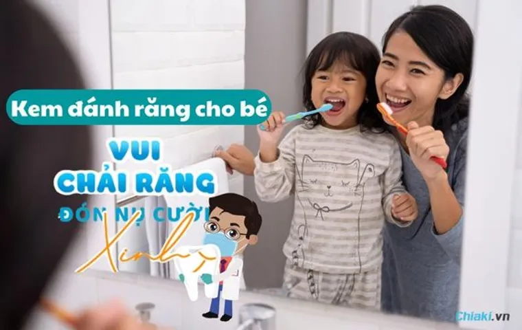 Top 10 Kem đánh răng cho bé 1 - 12 tuổi giúp ngừa sâu răng hiệu quả