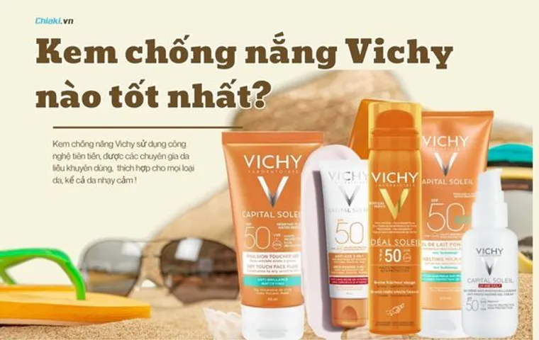 Top 10 Kem Chống Nắng Vichy Được Yêu Thích Cho Mùa Hè 2026