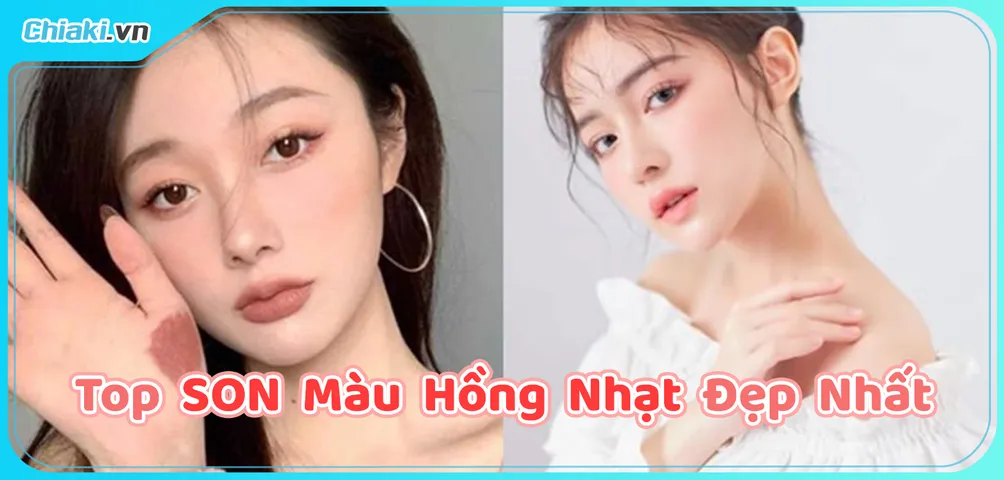 Son Màu Hồng Nhạt Hợp Với Sắc Da Nào? Top 7 Thỏi Son Màu Hồng Nhạt Đẹp
