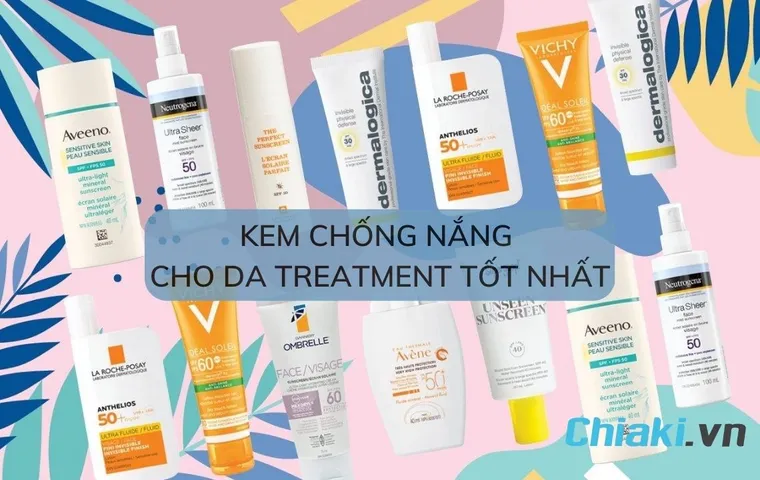 TOP 12 kem chống nắng cho da treatment nên dùng 2026