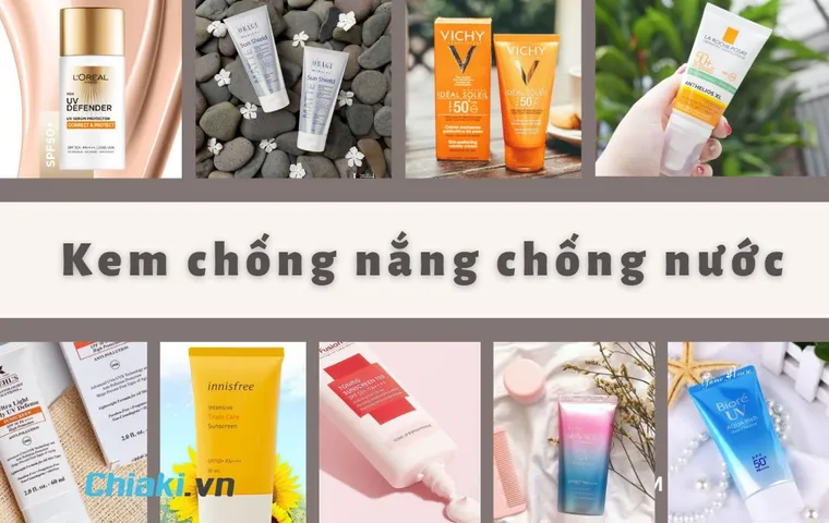 Top 10+ loại kem chống nắng chống nước được ưa chuộng hiện nay