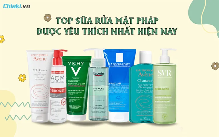 Top 10 sữa rửa mặt Pháp được ưa chuộng hiện nay