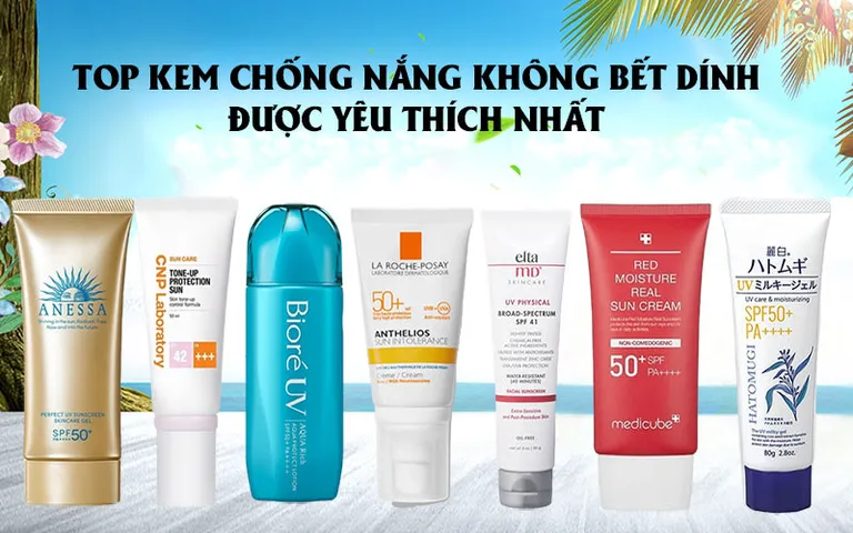 Top 12 kem chống nắng không bết dính, khô nhanh dùng cho mùa hè
