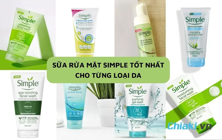 TOP 8 sữa rửa mặt Simple tốt cho từng loại da nên dùng