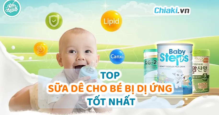 Top 9 sữa dê cho bé bị dị ứng sữa bò nên dùng hiện nay