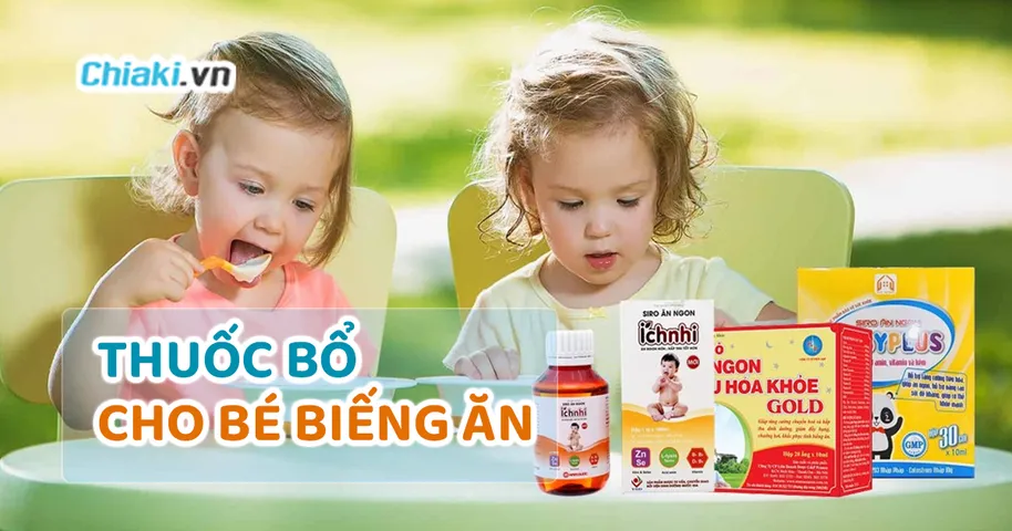TOP 12 thuốc bổ cho bé biếng ăn được chuyên gia khuyên dùng