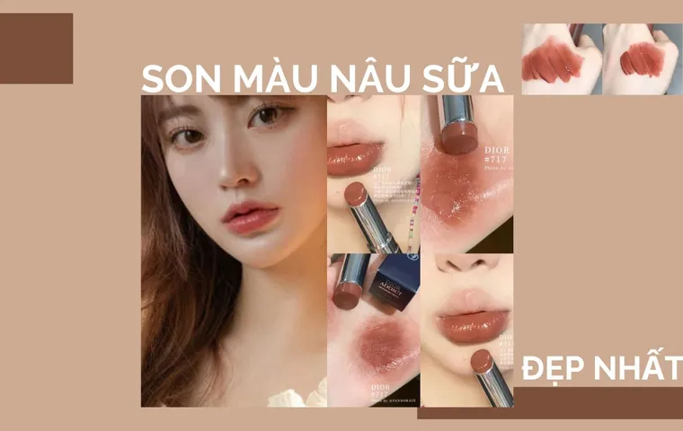 TOP 5 thỏi son màu nâu sữa siêu xinh siêu sang cho mọi nàng