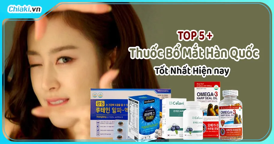 TOP 5+ Thuốc Bổ Mắt Hàn Quốc Chất Lượng Tốt Hiện nay
