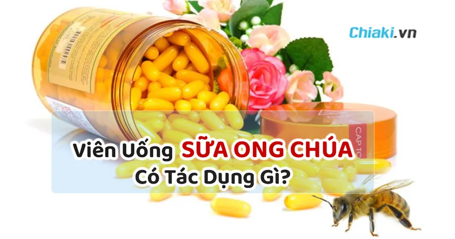 Viên uống sữa ong chúa Úc có tác dụng gì?
