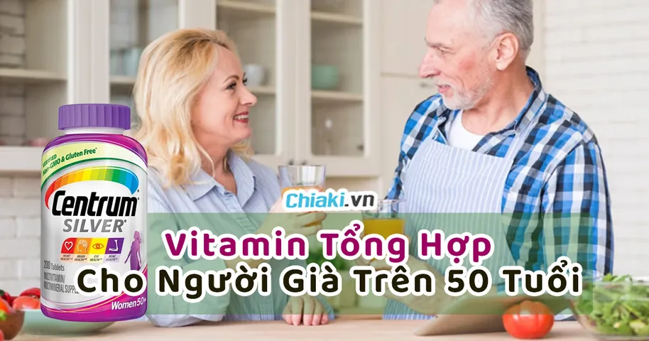 Top 10 vitamin tổng hợp cho người già trên 50 tuổi 