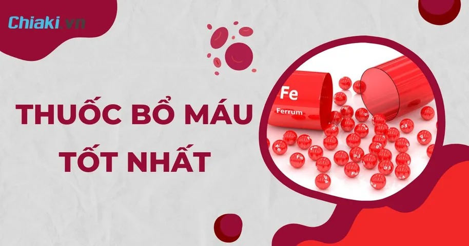 TOP 15 thuốc bổ máu tốt 2026 được bác sĩ khuyên dùng