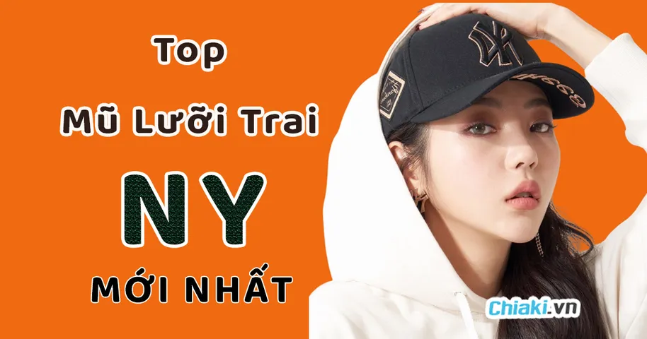 Top 5 mũ lưỡi trai NY chính hãng tự tin thể hiện phong cách