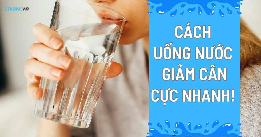 10+ Cách uống nước giảm cân nhanh trong 1 tuần cực hiệu quả