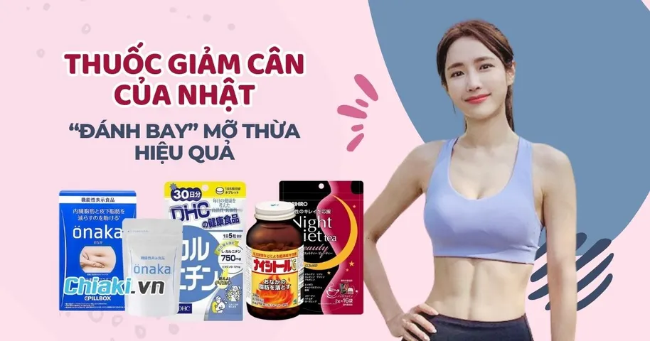 TOP 10 thuốc giảm cân của Nhật tốt giúp giảm mỡ hiệu quả