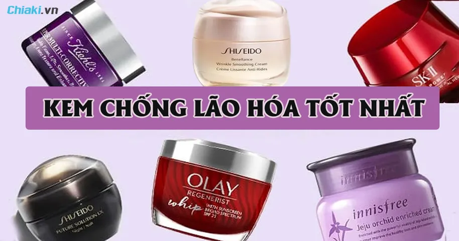 TOP 10 kem chống lão hóa tốt cho tuổi 30-40-50
