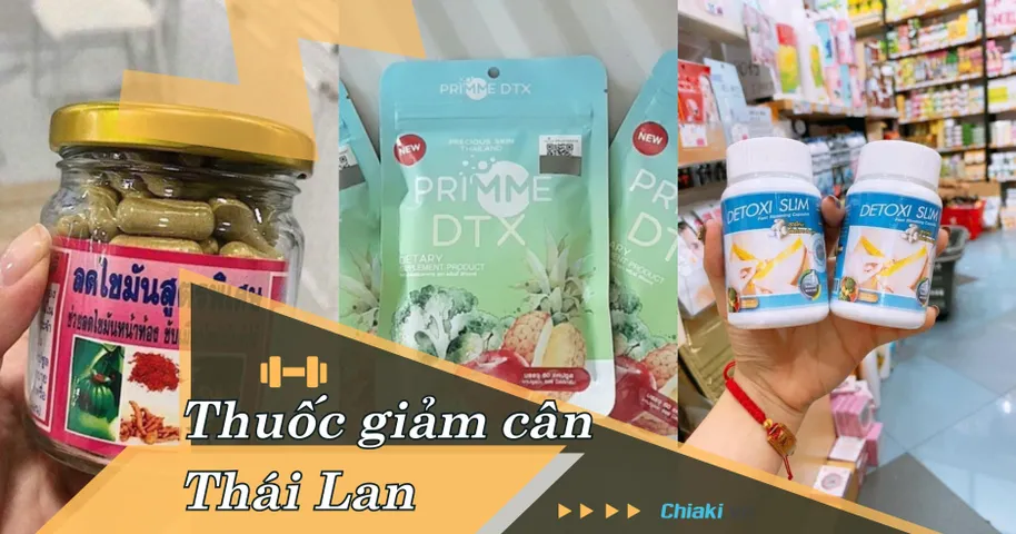 Top 7 Thuốc giảm cân Thái Lan được yêu thích hiện nay