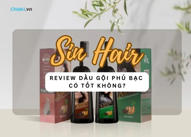 Review 2 Dầu gội phủ bạc Sin Hair có tốt không? Mua ở đâu chính hãng?