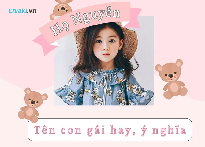 500+ Tên con gái họ Nguyễn đẹp nhất 2026, ý nghĩa hay và độc đáo
