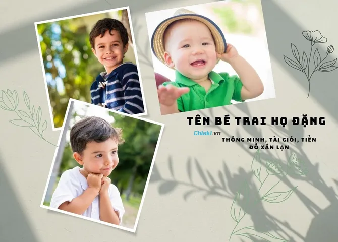 300+ gợi ý đặt tên con trai họ Đặng 2026 thông minh, tài giỏi