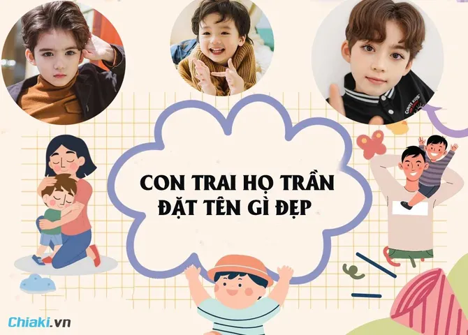 Con trai họ Trần đặt tên gì đẹp? 500 Tên hay cho bé trai họ Trần