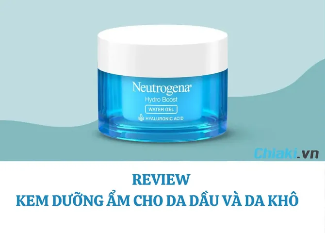 Review TOP 5 kem dưỡng ẩm Neutrogena cho da dầu và da khô