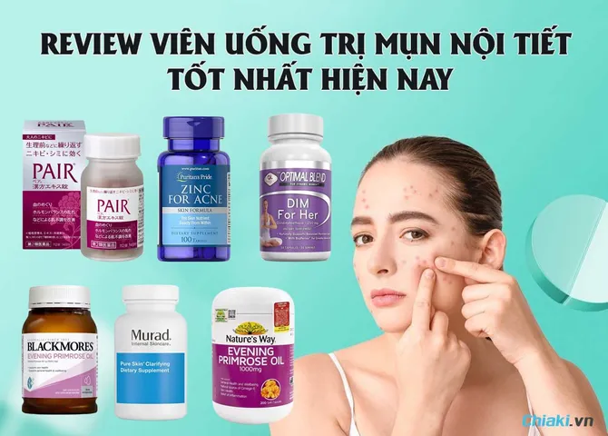 Review top 10 viên uống trị mụn nội tiết hiệu quả hiện nay