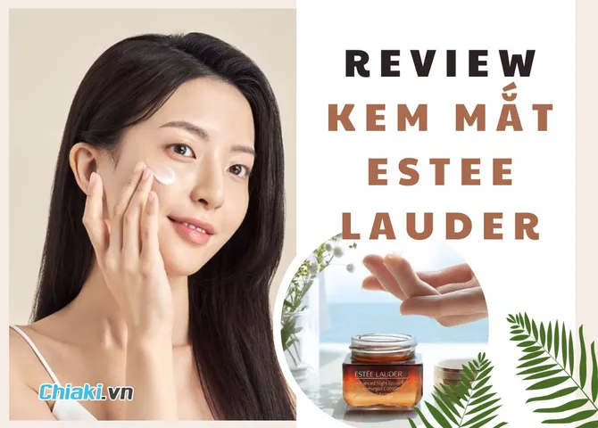 Review top 5 kem mắt Estee Lauder tốt hiện nay