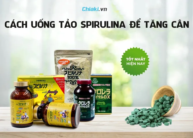 Cách uống tảo Spirulina để tăng cân đúng chuẩn và hiệu quả